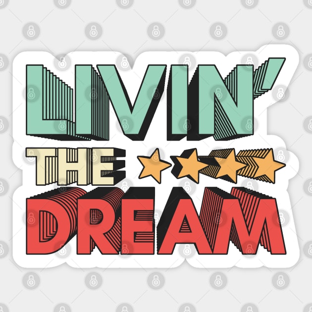 Livin' The Dream Sticker by Zen Cosmos Official